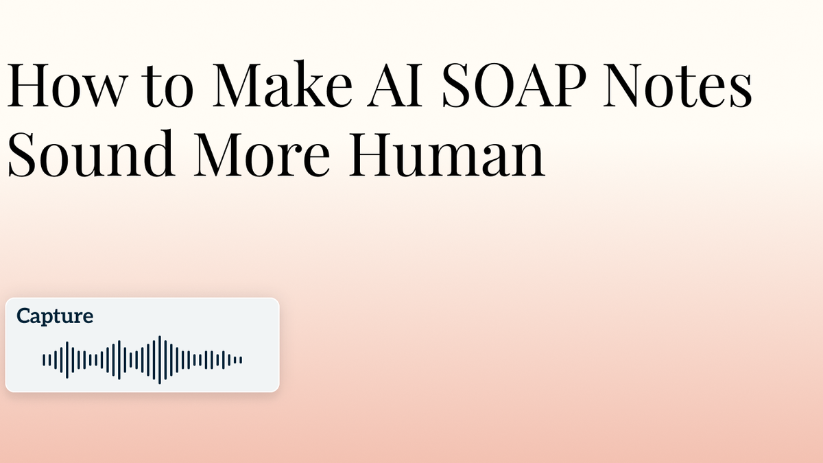 How to Make AI SOAP Notes Sound More Human Hero Image