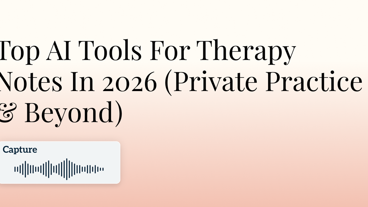 Top AI Tools For Therapy Notes In 2026 (Private Practice & Beyond) Hero Image
