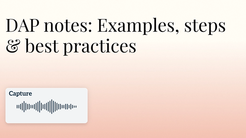 DAP notes: Examples, steps & best practices Hero Image