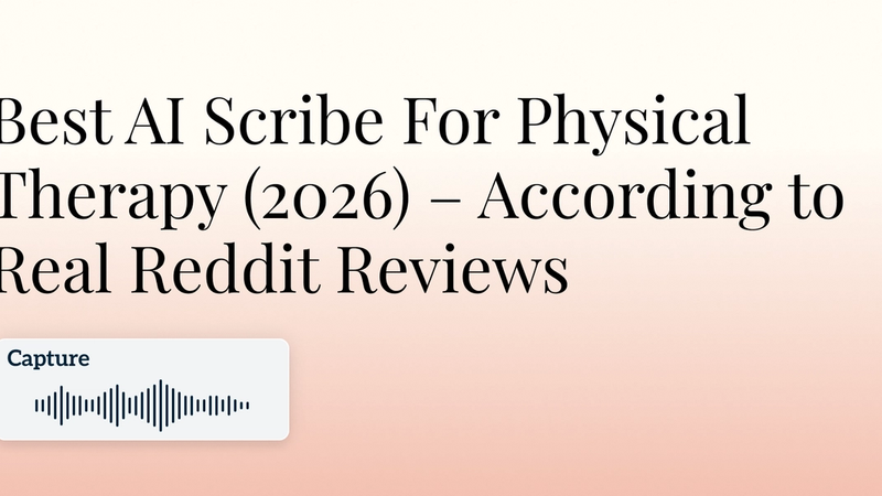 Best AI Scribe For Physical Therapy (2026) – According to Real Reddit Reviews Hero Image