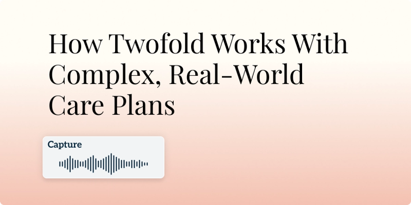 How Twofold Works With Complex, Real-World Care Plans Hero Image