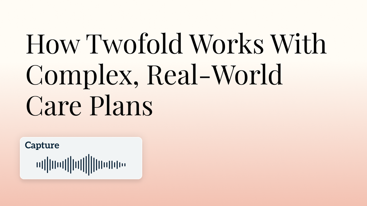 How Twofold Works With Complex, Real-World Care Plans Hero Image