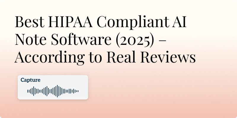 Best HIPAA Compliant AI Note Software (2025) – According to Real Reddit Reviews Image