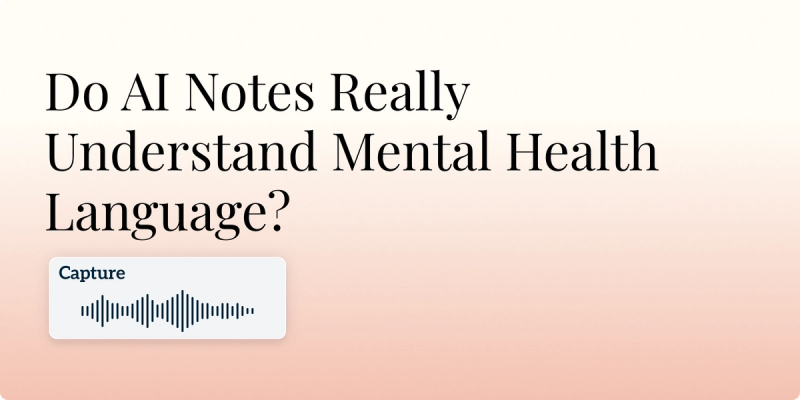 Do AI Notes Really Understand Mental Health Language? Hero Image