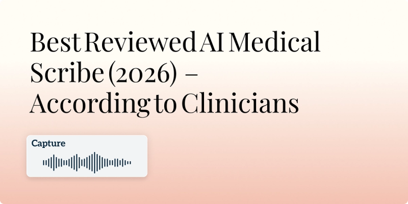 Best Reviewed AI Medical Scribe (2026) – According to Clinicians Hero Image