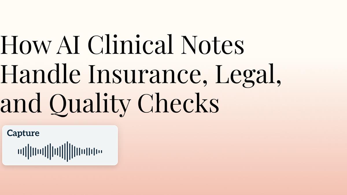How AI Clinical Notes Handle Insurance, Legal, and Quality Checks Hero Image