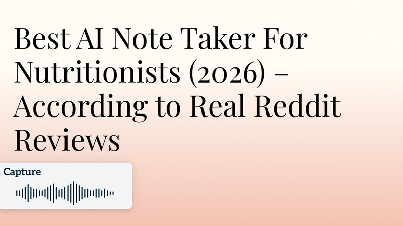Best AI Note Taker For Nutritionists (2026) – According to Real Reddit Reviews Hero Image