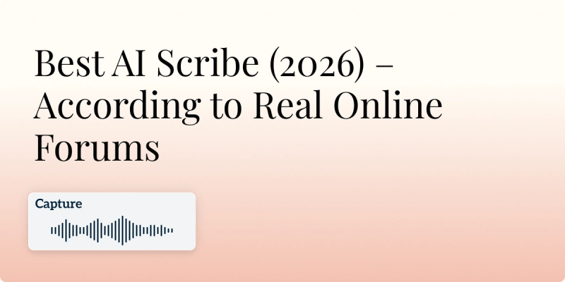 Best AI Scribe (2026) – According to Real Online Forums Hero Image