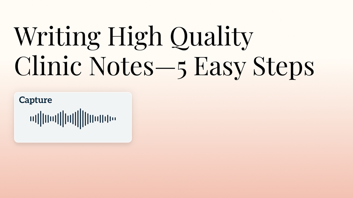 Writing High Quality Clinic Notes—5 Easy Steps Hero Image