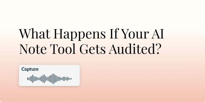 What Happens If Your AI Note Tool Gets Audited? Hero Image