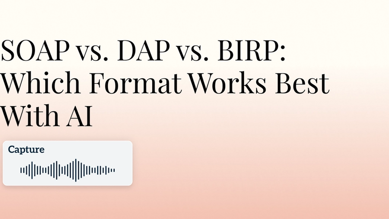 SOAP vs. DAP vs. BIRP: Which Format Works Best With AI Hero Image
