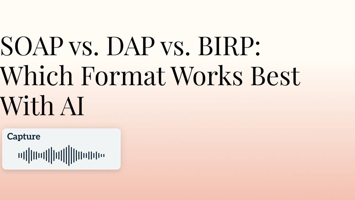 SOAP vs. DAP vs. BIRP: Which Format Works Best With AI Hero Image