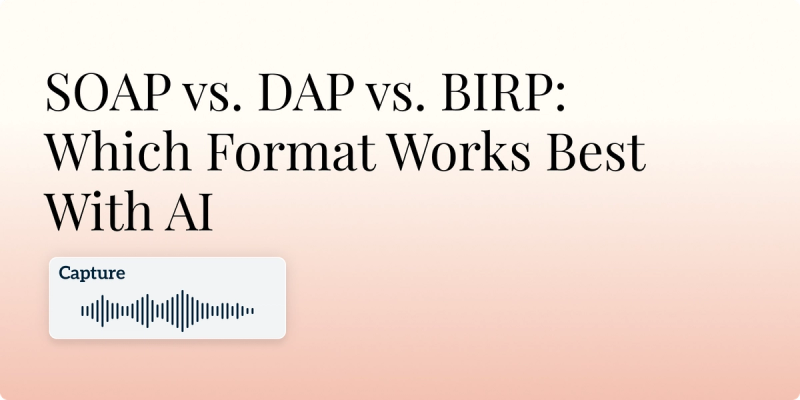 SOAP vs. DAP vs. BIRP: Which Format Works Best With AI Hero Image