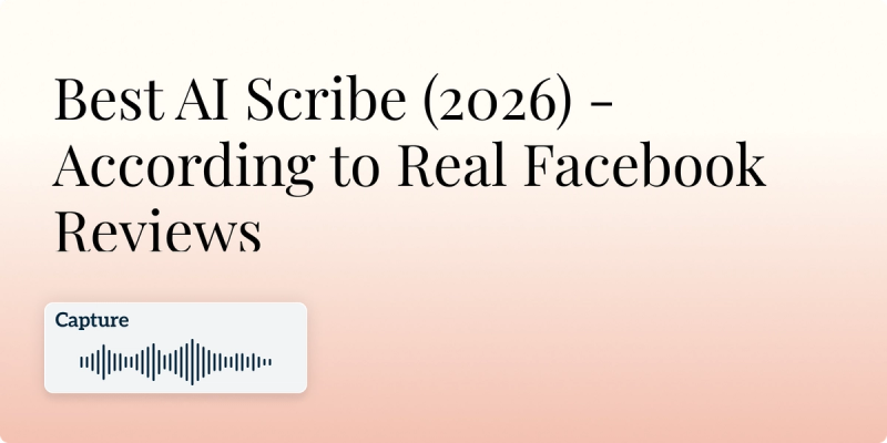 Best AI Scribe (2026) - According to Real Facebook Reviews Hero Image