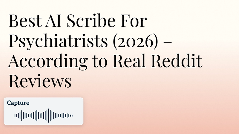 Best AI Scribe For Psychiatrists (2026) – According to Real Reddit Reviews Image