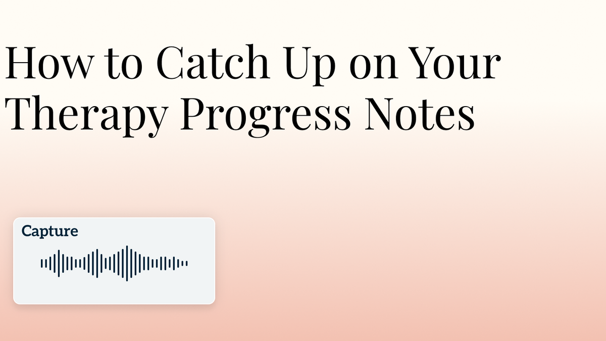 How to Catch Up on Your Therapy Progress Notes Hero Image