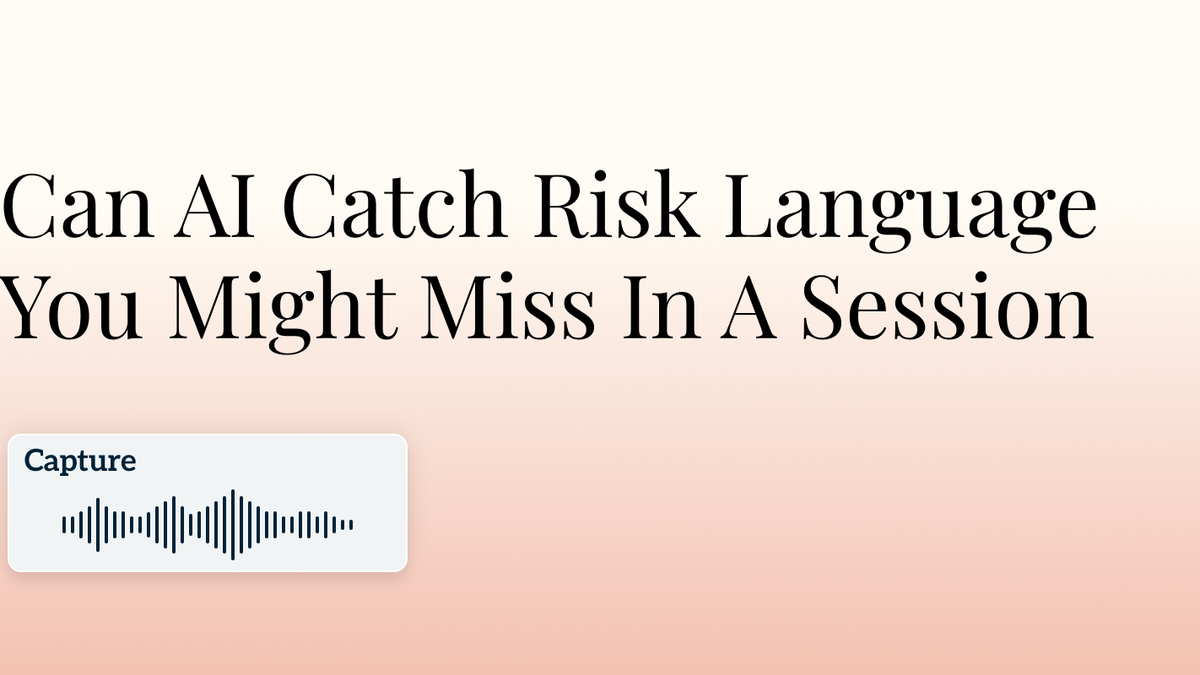 Can AI Catch Risk Language You Might Miss In A Session? Hero Image