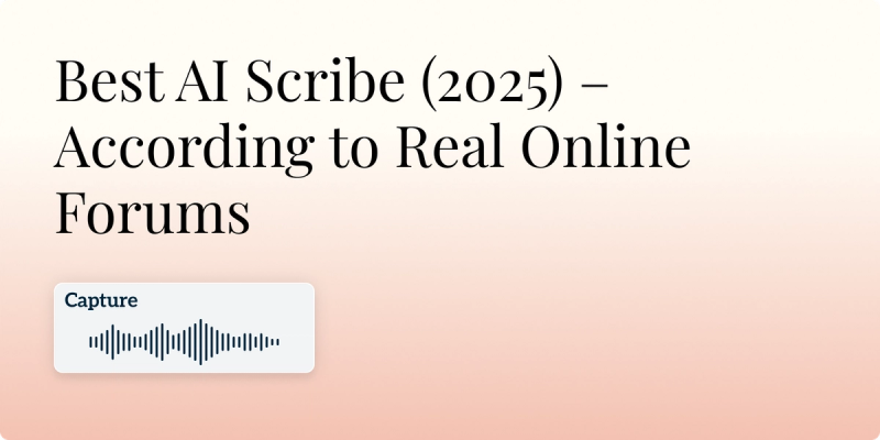 Best AI Scribe (2025) – According to Real Online Forums Hero Image