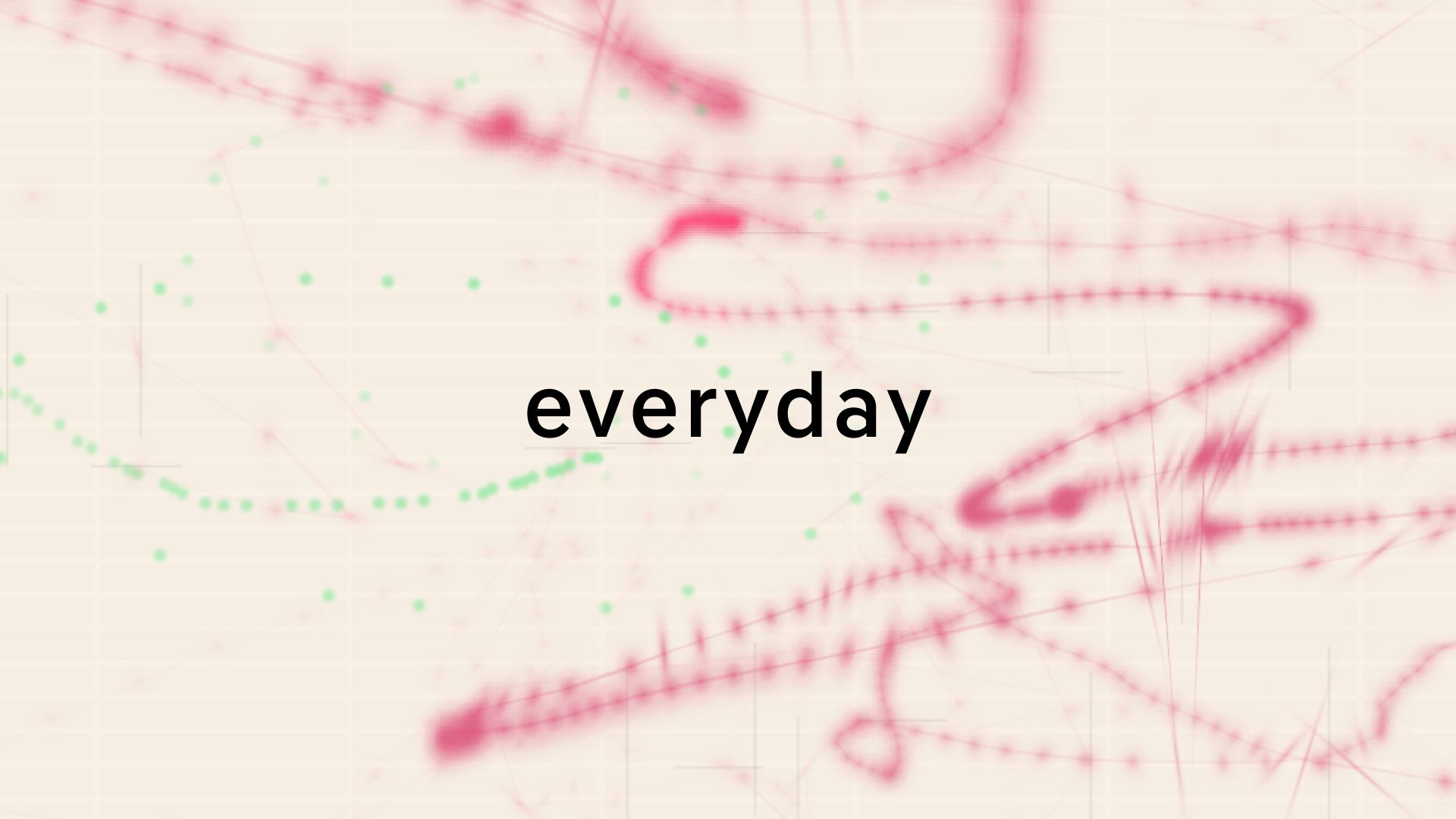 The word 'everyday' in bold black text centered on a pale grid background with abstract red and green data-like patterns.