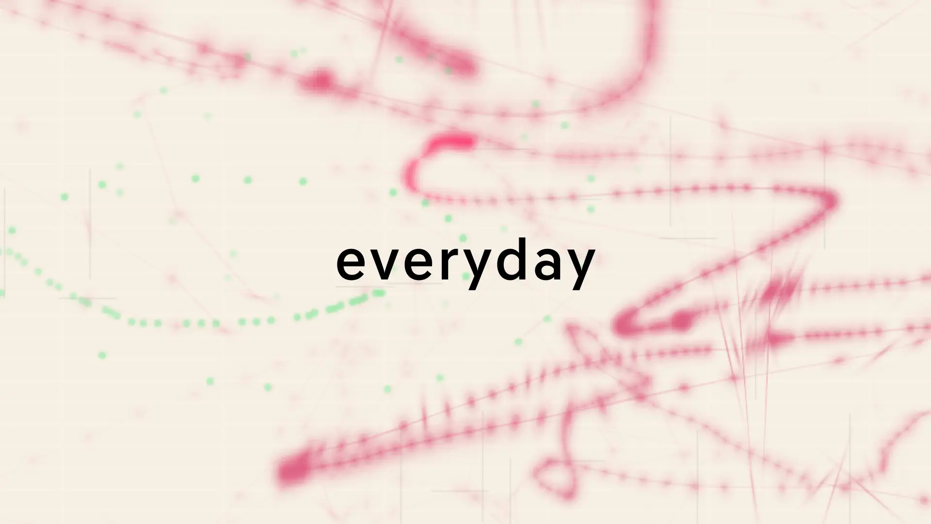 The word 'everyday' in bold black text centered on a pale grid background with abstract red and green data-like patterns.