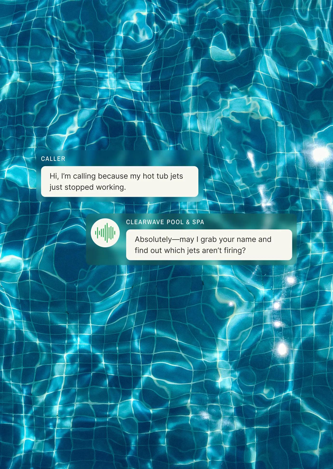 Caller says their hot tub jets just stopped working and the pool and hot tub answering service asks for their name and which jets aren’t firing.