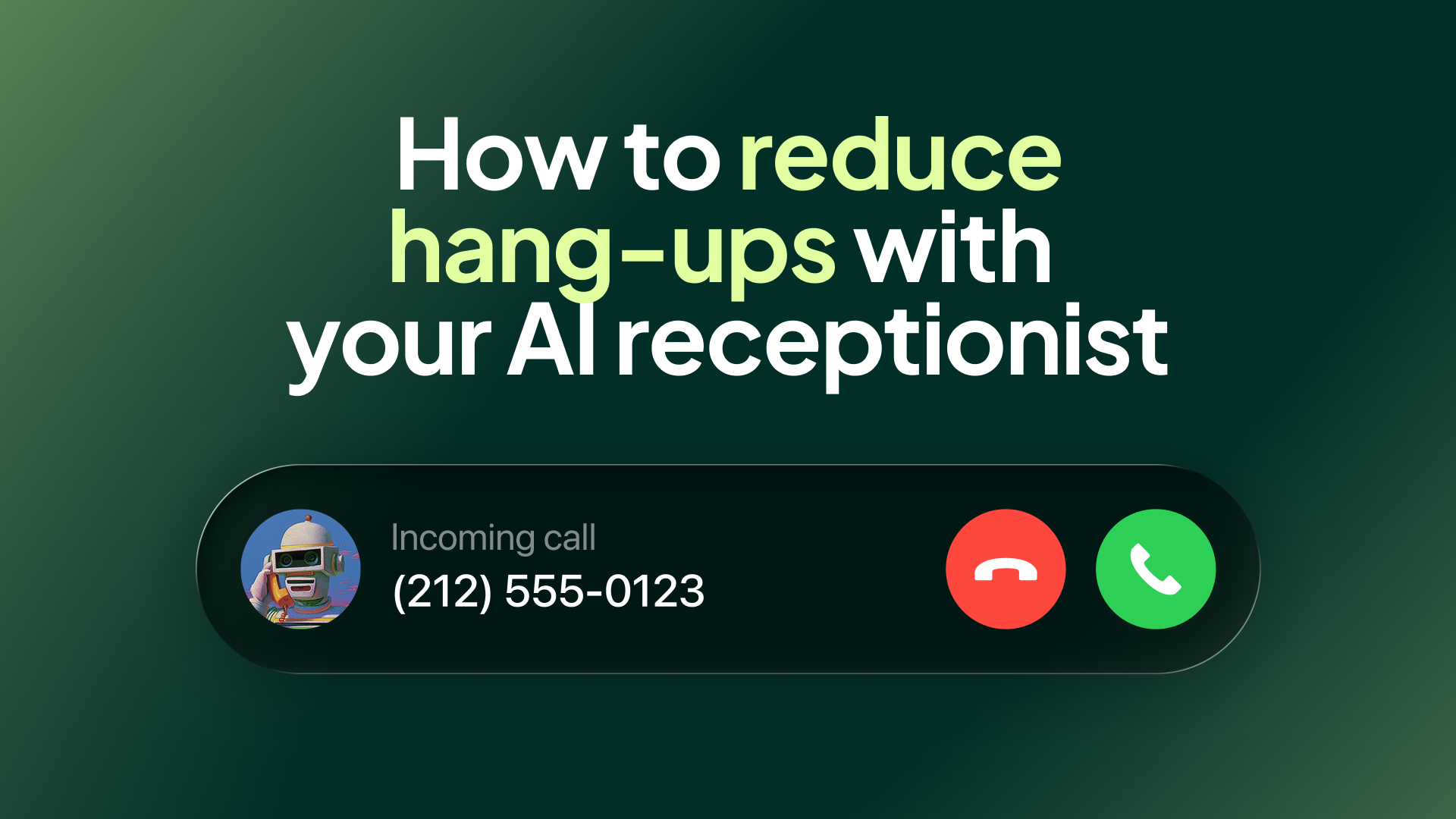 How to reduce hang-ups with your AI receptionist