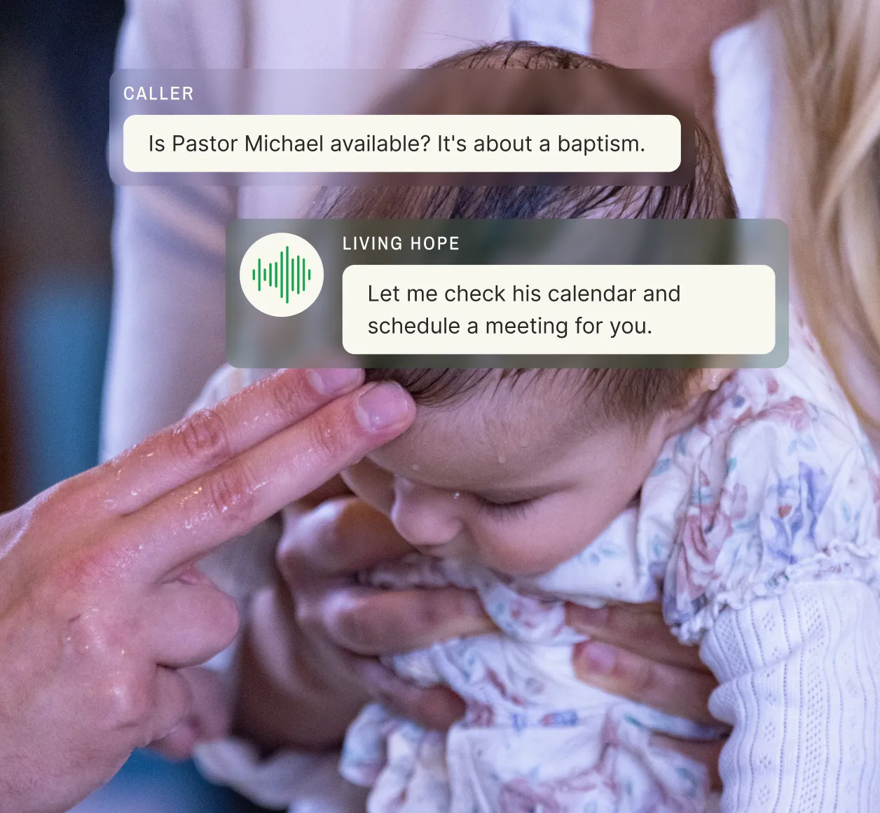 Automated church answering service handling baptism inquiry. Caller requests Pastor Michael's availability for baptism, and Living Hope's system offers to check the calendar and schedule a meeting. Background shows a baptism ceremony with a hand touching a baby's head.