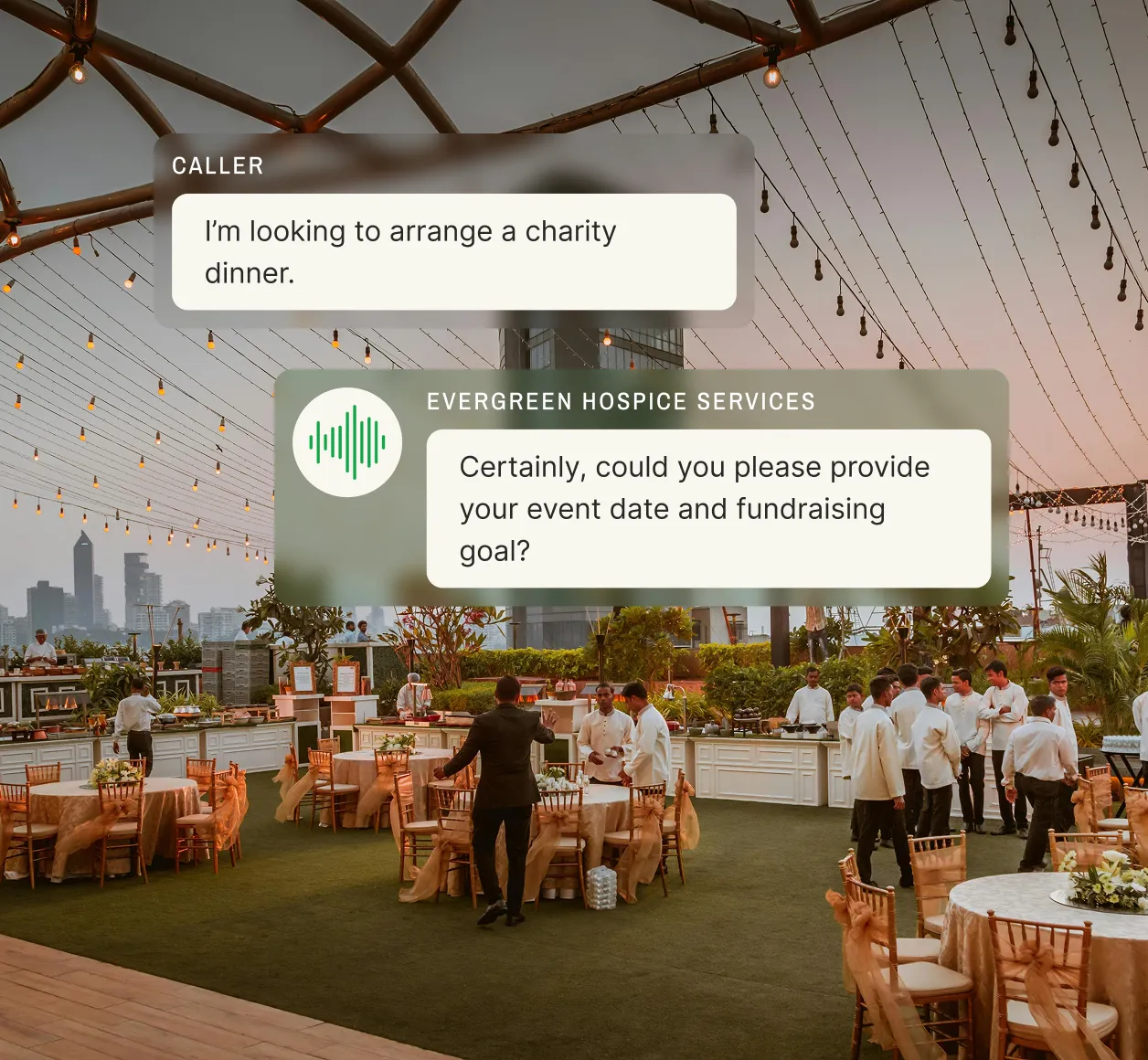 A caller asks for help arranging a charity dinner, and the event planners answering service requests the event date and fundraising goal.