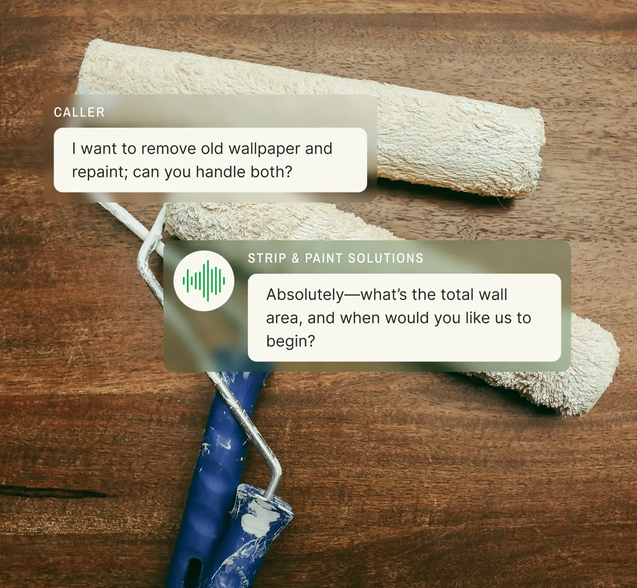 A paint roller sits on a wooden surface as an answering service for painters confirms they can remove wallpaper and asks for total wall area.