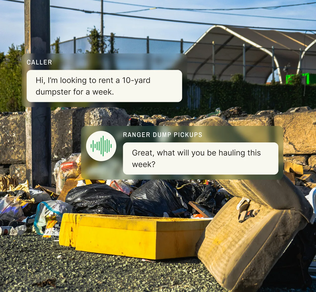 A caller says they’re looking to rent a 10-yard dumpster for a week and the junk removal answering service asks what they will be hauling.
