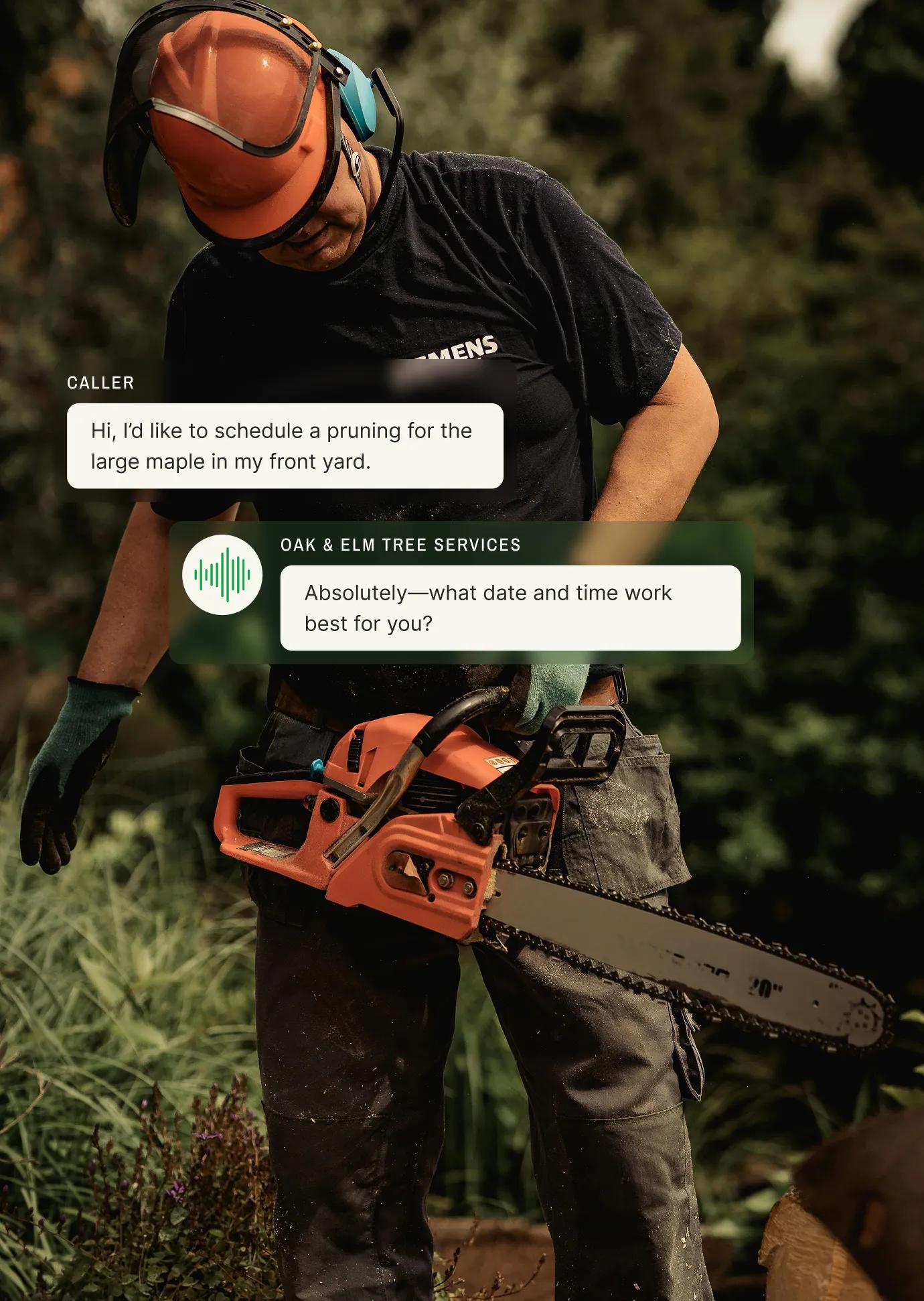 A tree care worker with a chainsaw responds to a pruning request as a tree care answering service schedules the job.