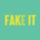 Fake It