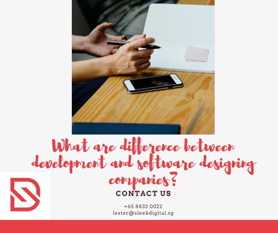 What are difference between development and software designing companies?