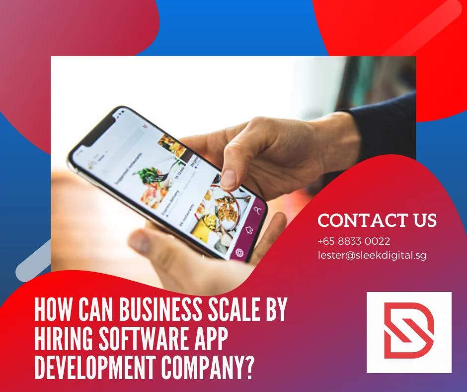 How can business scale by hiring software app development company?