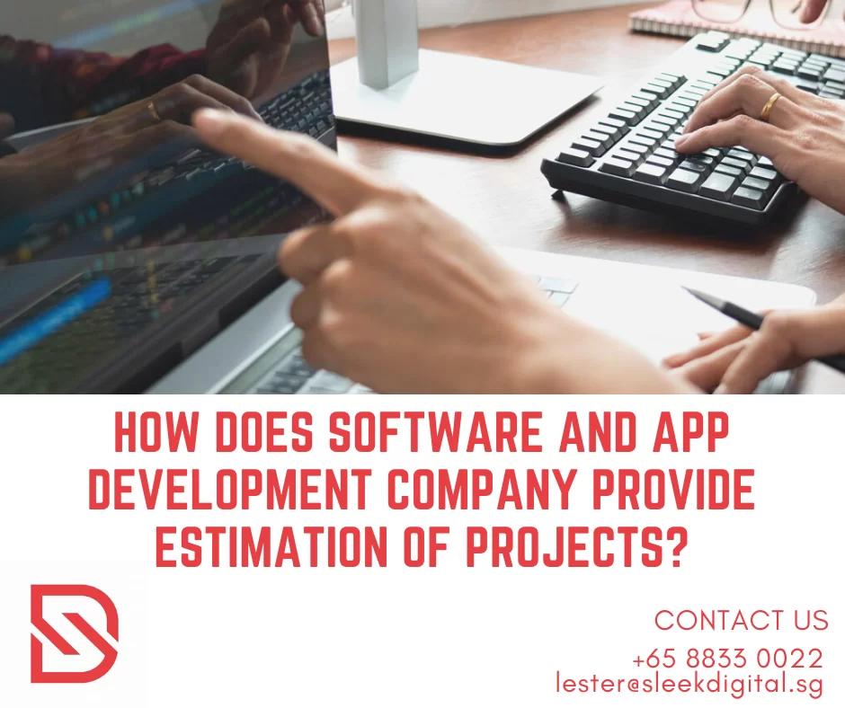 How does software and app development company provide estimation of projects?