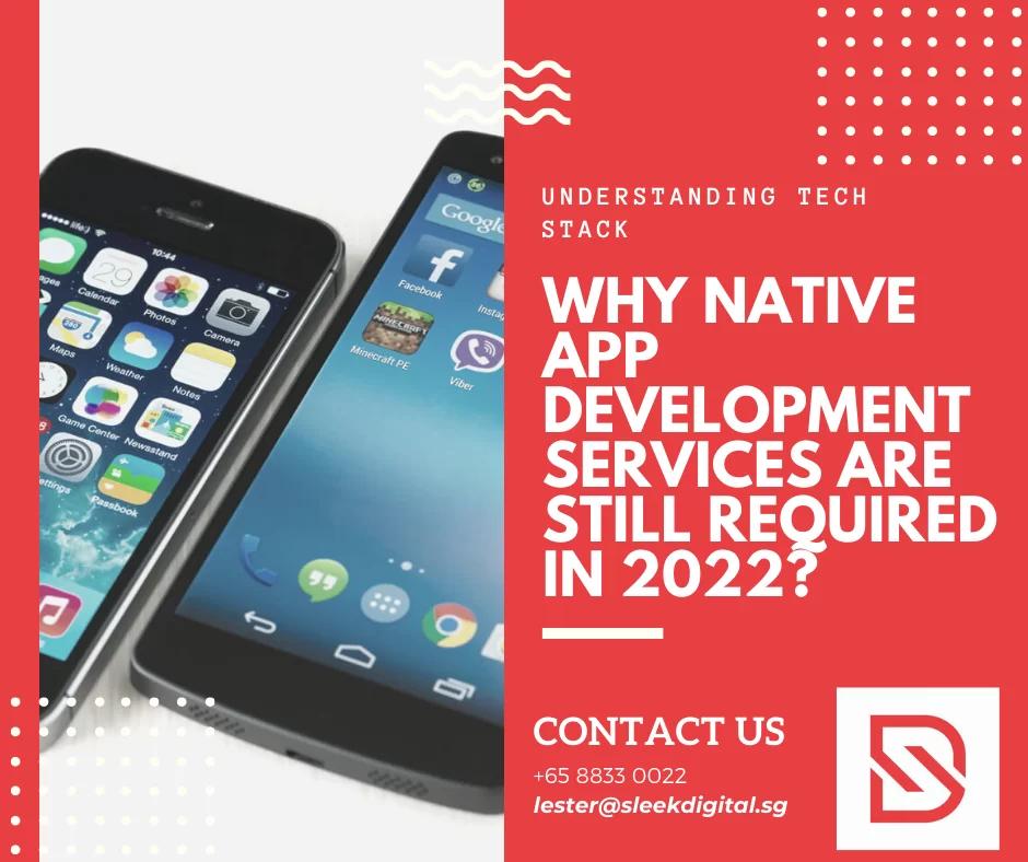Why native app development services are still required in 2022?