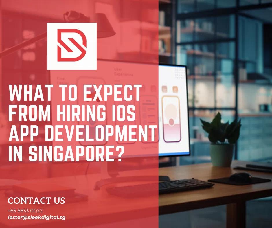 What to expect from hiring iOS app development in Singapore?