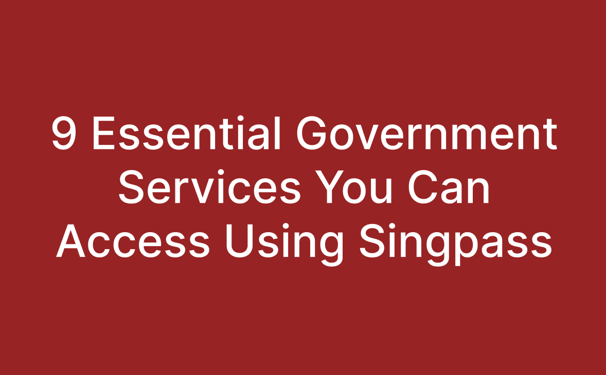 9 Essential Government Services You Can Access Using Singpass
