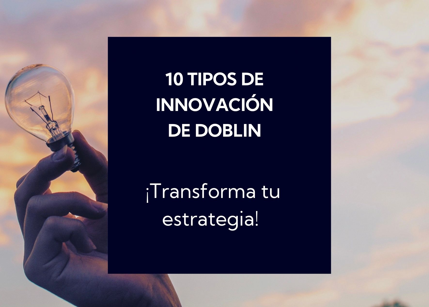 ¡Transforma tu estrategia! Descubre los 10 Tipos de Innovación de Doblin para crear valor.