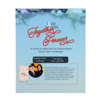 Together Forever, The Space Monsey. Torah Guided Path To Shalom Bayis