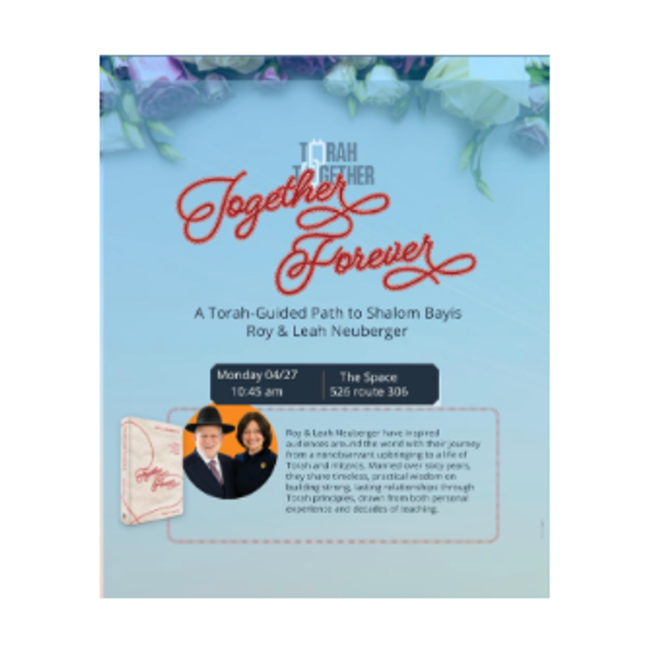 Together Forever, The Space Monsey. Torah Guided Path To Shalom Bayis