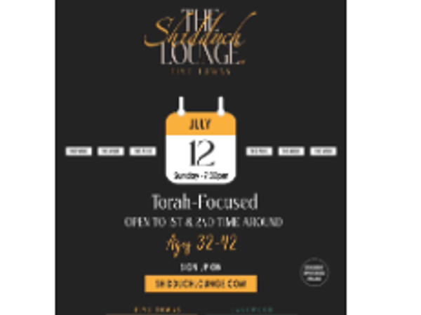 The Shidduch Lounge 5T Torah Focused open to 1st & 2x Ages 32-42