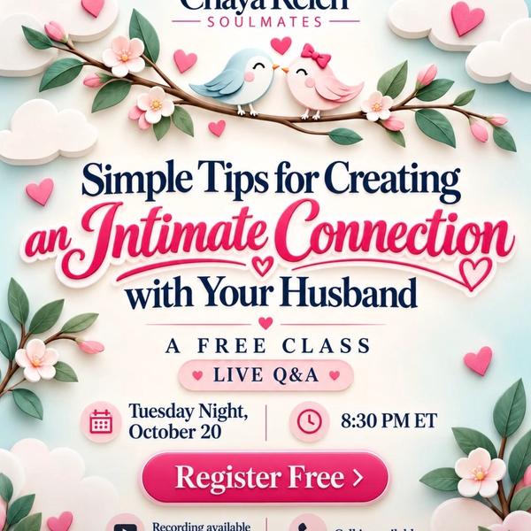 Chaya Reich, Tips for Creating Intimate Connection with Your Husband 