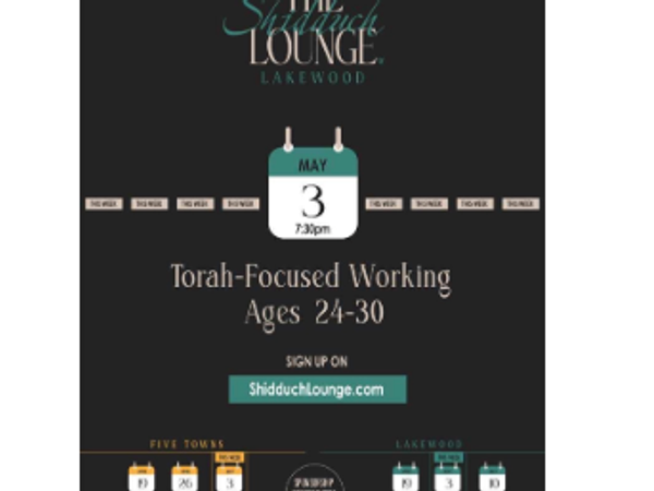 The Shidduch Lounge Lakewood, Torah Focused ages 24-30