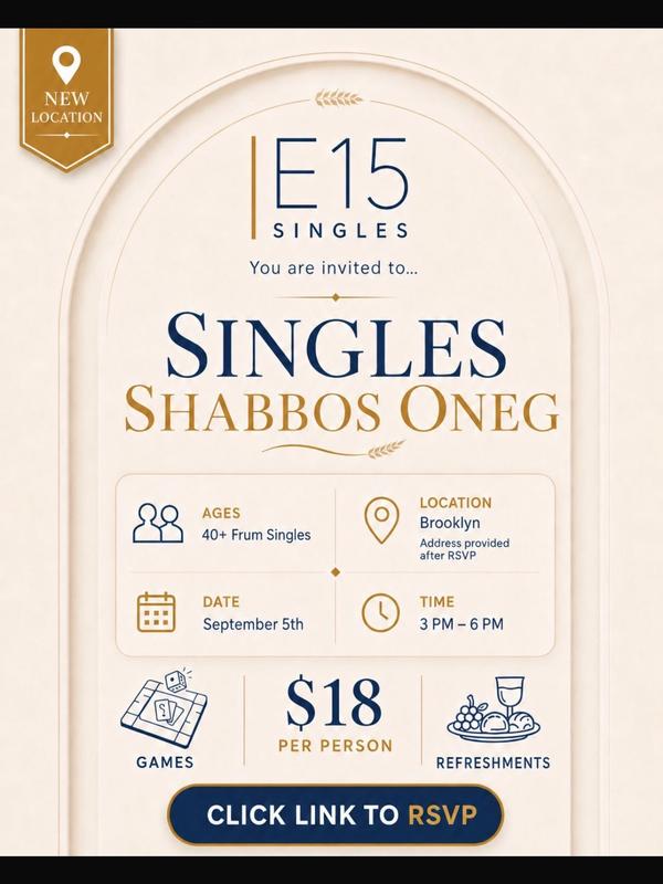 E15 Frum Singles, Shabbos Oneg, Ages 40+