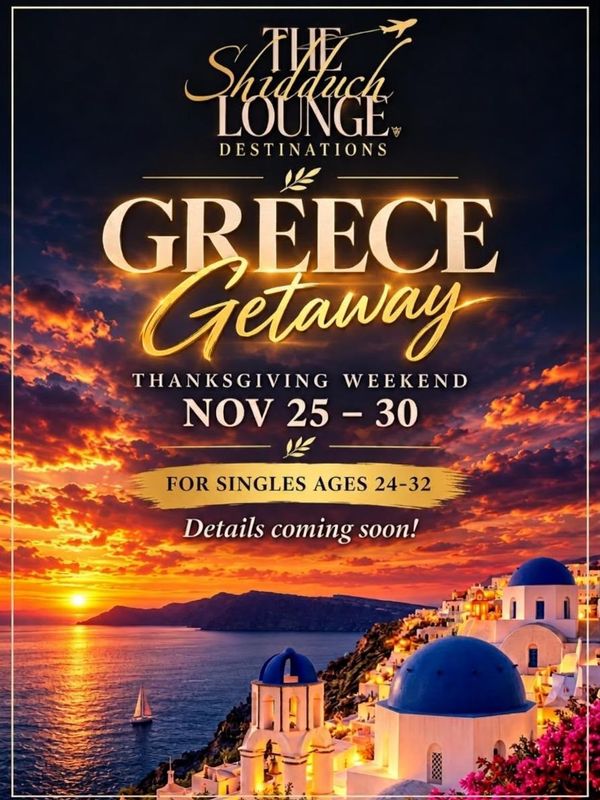 The Shidduch Lounge Greece Getaway (Nov/25-30) Ages 24-32