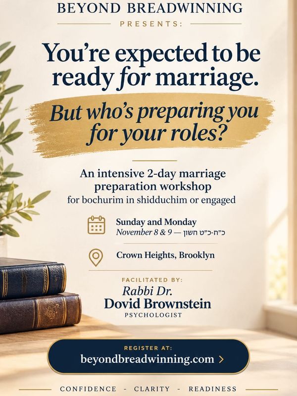 Beyond Breadwinning Workshop for Bochurim in Shidduchim Crown Heights 