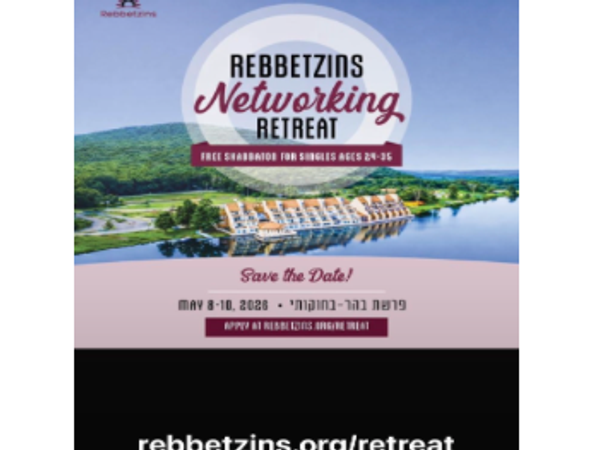 Rebbetzins Networking Retreat Free Shabbaton For Singles ages 24-35
