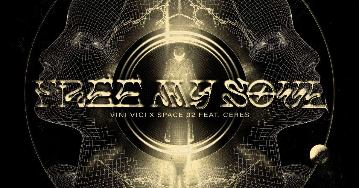 Vini Vici, Space 92 and CERES Drop 'Free My Soul'