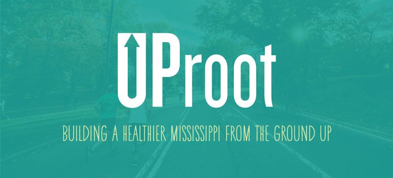 Uproot: Building a Healthier Mississippi from the Ground Up